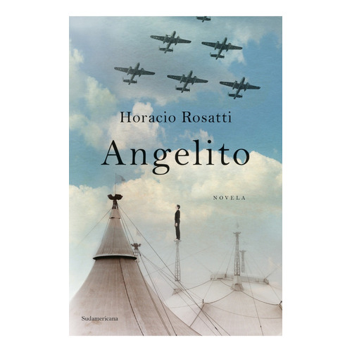 Angelito, de Horacio Rosatti. Editorial Sudamericana, tapa blanda en español, 2023