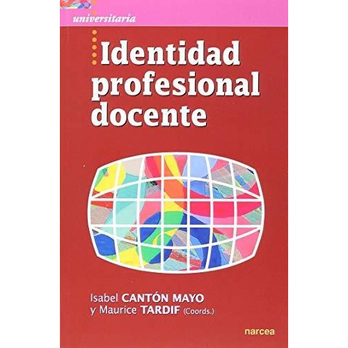 Identidad Profesional Docente, Canton Mayo / Tardif, Narcea