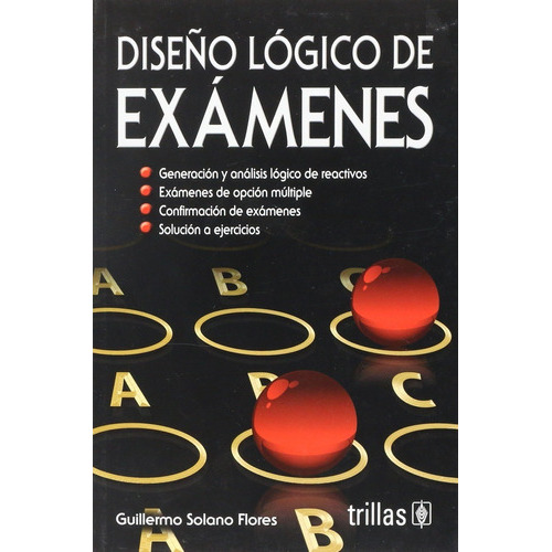 Diseño Lógico De Exámenes, De Solano Flores, Guillermo., Vol. 1. Editorial Trillas, Tapa Blanda, Edición 1a En Español, 1991