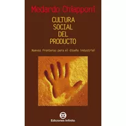 Cultura Social Del Producto / Medardo Chiapponi