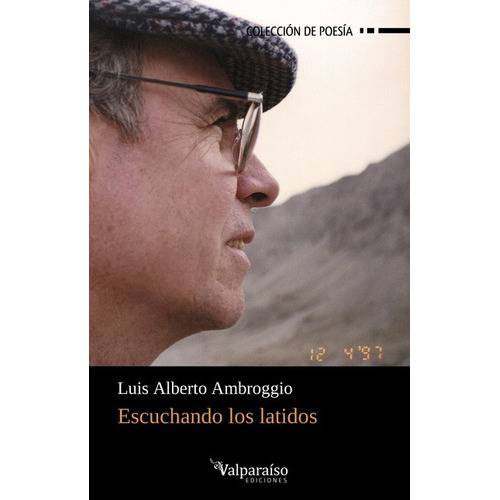 Escuchando Los Latidos, De Ambroggio, Luis Alberto. Editorial Valparaiso, Tapa Blanda En Español, 2022