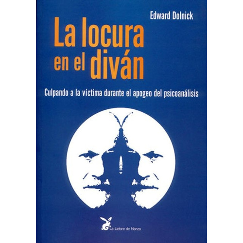 La Locura En El Divan, De Dolnick Edward. Editorial Liebre De Marzo, Tapa Blanda En Español, 1900