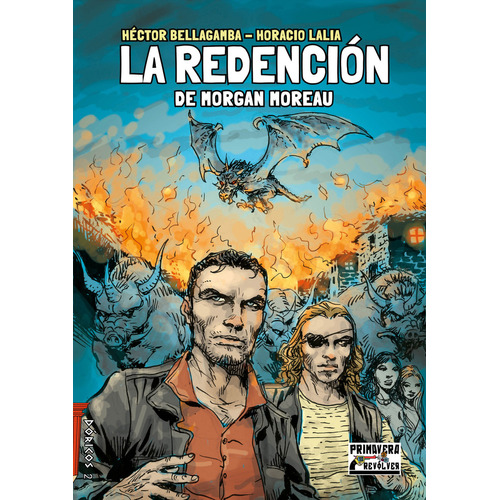 LA REDENCION DE MORGAN MOREAU, de Horacio Lalia. Editorial Primavera Revolver, tapa blanda en español, 2023
