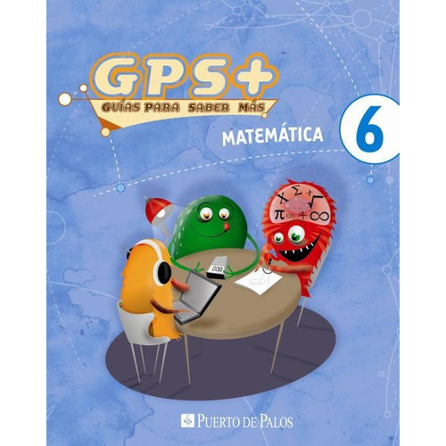 Gps Matematica 6, de No Aplica. Editorial Puerto De Palos en español
