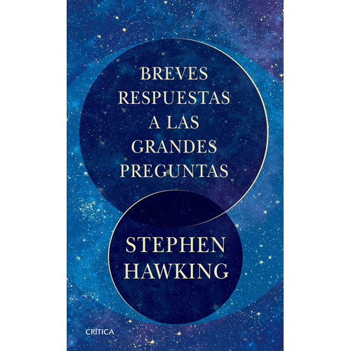 Breves respuestas a las grandes preguntas TD, de Hawking, Stephen. Serie Fuera de colección Editorial Crítica México, tapa dura en español, 2020