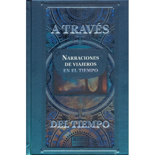 Através Del Tiempo Narraciones De Viajeros En El Tiempo, De Editores Mexicanos Unidos. Editorial Emu (editores Mexicanos Unidos), Tapa Dura, Edición 01 En Español, 2012