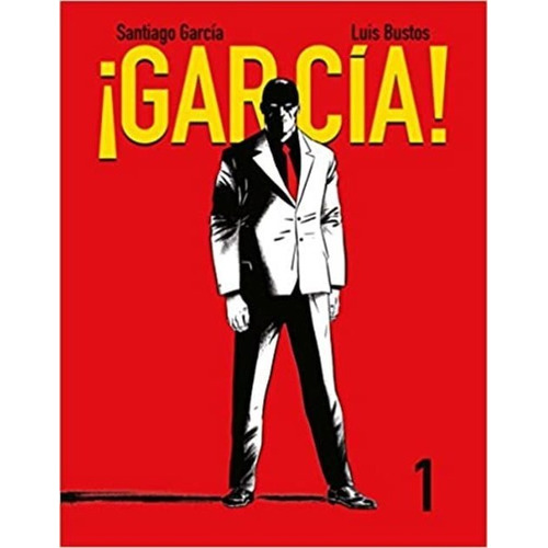 Garcia ! - 1 - Santiago Garcia / Luis Bustos - Ed. Astiberri