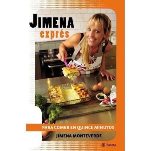 Jimena Express Para Comer En Quince Minutos, De Monteverde J., Vol. 1. Editorial Planeta, Tapa Blanda En Español