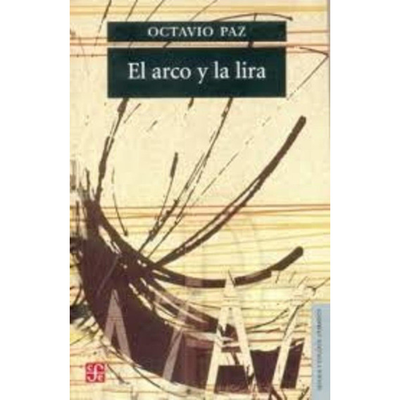 Arco Y La Lira, El - Octavio Paz