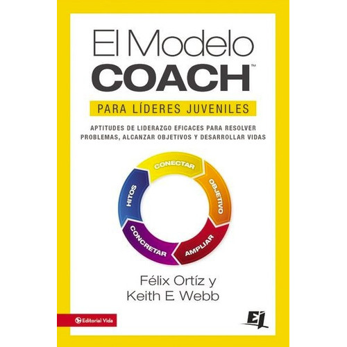 Libro El Modelo Coach Para L Deres Juveniles - Felix Ortiz