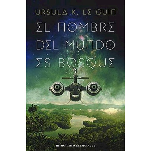 El Nombre Del Mundo Es Bosque - Ursula K. Le Guin