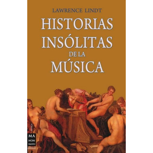 Historias Insolitas De La Musica