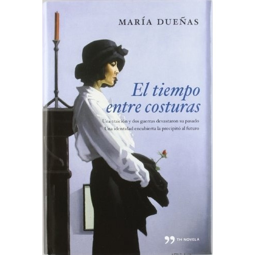 Tiempo Entre Costuras, El - Maria Dueñas