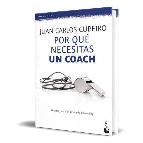 Por Que Necesitas Un Coach, De Juan Carlos Cubeiro. Editorial Alienta, Tapa Blanda En Español, 2012