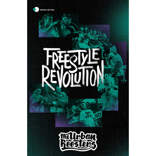 Freestyle Revolution, de Urban Roosters. Serie Fuera de colección Editorial Temas de Hoy México, tapa blanda en español, 2021