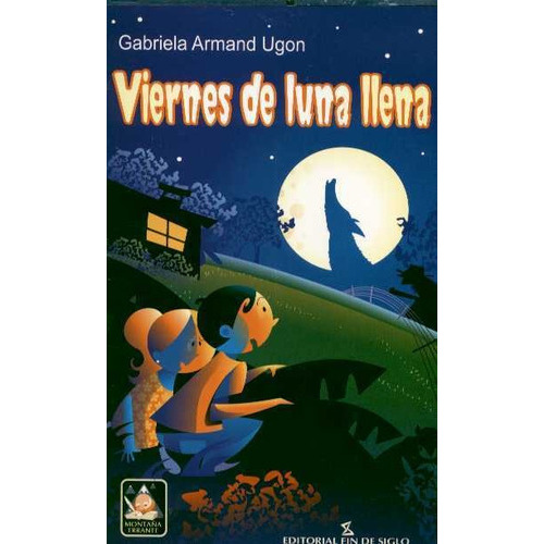 Viernes De Luna Llena, De Armand Ugon Gabriela. Editorial Fin De Siglo, Tapa Blanda En Español