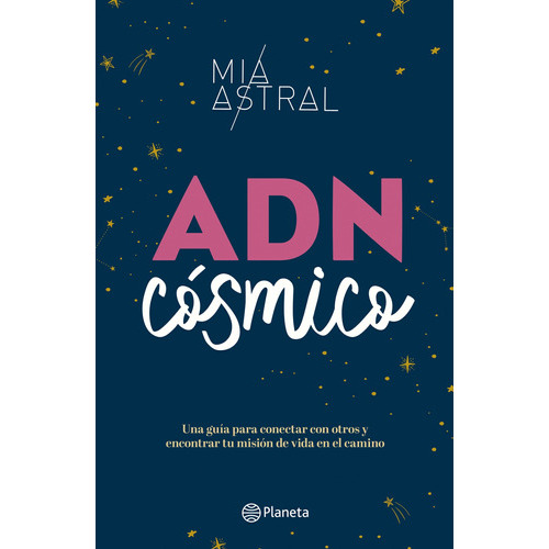 Adn Cósmico, De Astral, Mía. Serie Fuera De Colección Editorial Planeta México, Tapa Blanda En Español, 2020