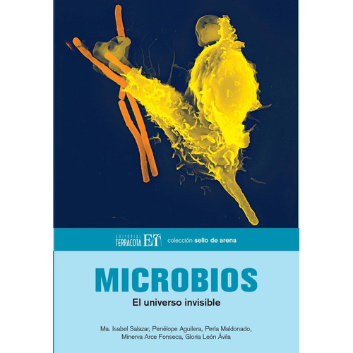 Microbios: El universo invisible, de Salazar, María Isabel. Editorial Terracota, tapa blanda en español, 2015