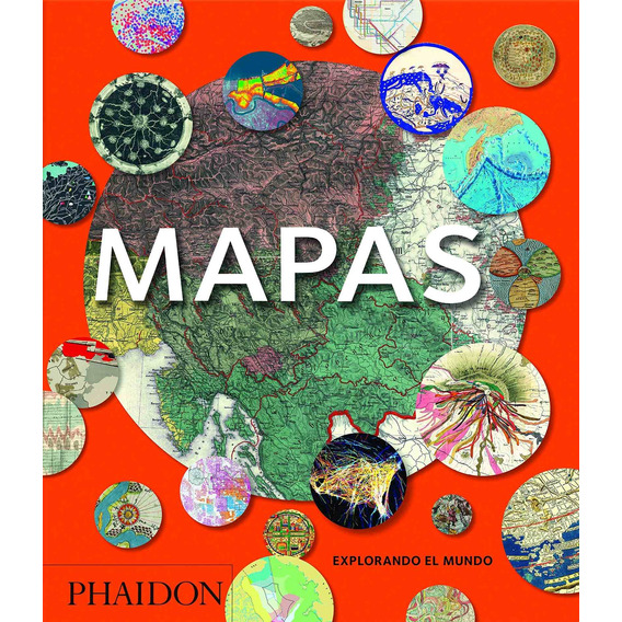 Mapas - Explorando El Mundo - Phaidon