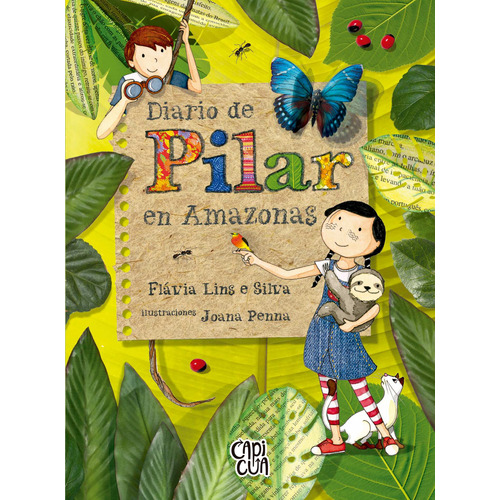 Diario de Pilar en Amazonas, de Lins e Silva, Flávia. Serie Diario de Pilar, vol. 2.0. Editorial Vrya, tapa blanda, edición 1.0 en español, 2015