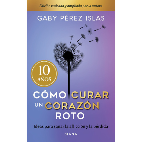 Cómo Curar Un Corazón Roto.10 Aniversario - Gaby Pérez Islas