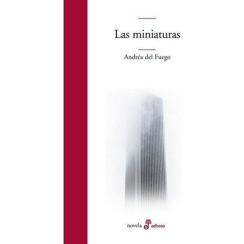 Las Miniaturas - Del Fuego, Andrea, de Del Fuego, Andréa. Editorial Edhasa en español