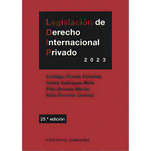 Legislacion De Derecho Internacional Privado (25 Ed.), De Alvarez Gonzalez, Santiago. Editorial Comares, Tapa Blanda En Español