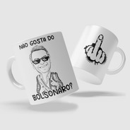 Caneca Não Gosta De Bolsonaro