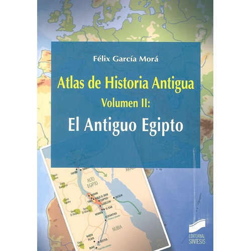 Atlas De Historia Antigua Vol 2 El Antiguo Egipto - Garci...