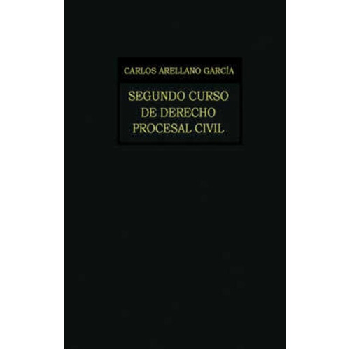 Segundo Curso De Derecho Procesal Civil, De Arellano García, Carlos. Editorial Porrúa México En Español