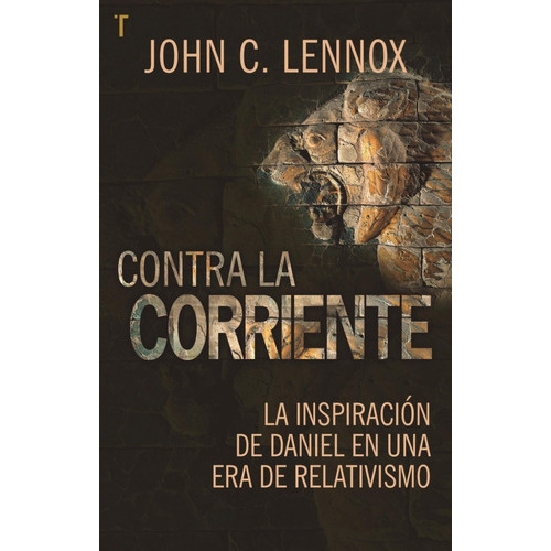 Contra La Corriente, De John C Lennox. Editorial Patmos En Español