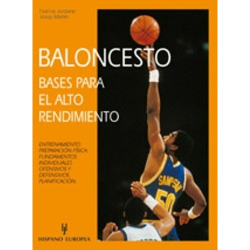 Baloncesto Bases Para El Alto Rendimiento - Jordane, De Jordane Francis Y Martin Josep. Editorial Hispano Europea En Español