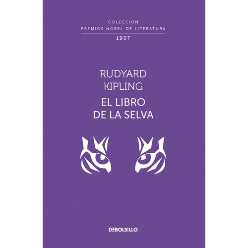 El libro de la selva (Colección Premios Nobel de Literatur, de Rudyard Kipling. Serie 9585579255, vol. 1. Editorial Penguin Random House, tapa blanda, edición 2019 en español, 2019