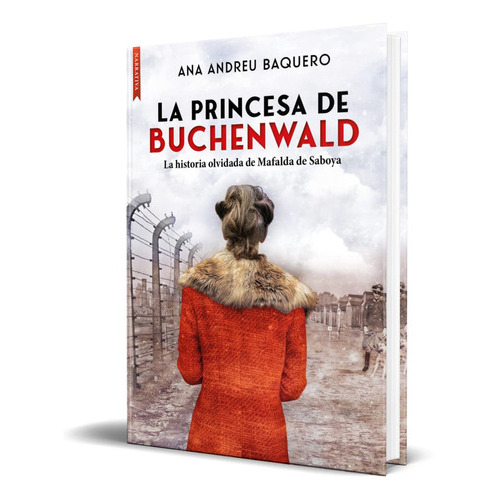 La Princesa De Buchenwald, De Ana Andreu Baquer. Editorial Libros De Seda, Tapa Blanda En Español, 2023