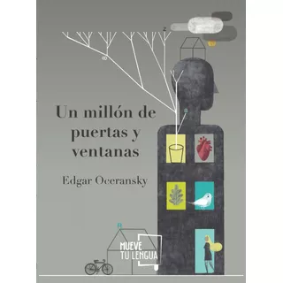 Un Millón De Puertas Y Ventanas., De Edgar Oceransky., Vol. Único. Editorial Mueve Tu Lengua, Tapa Blanda En Español, 2021