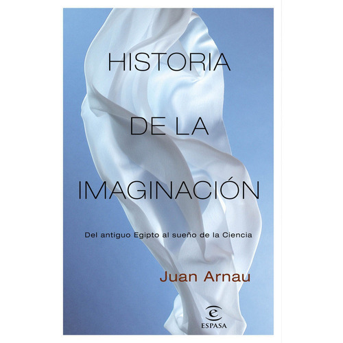 Historia De La Imaginacion - Arnau, Juan
