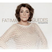 Fátima Guedes / Transparente - Cd