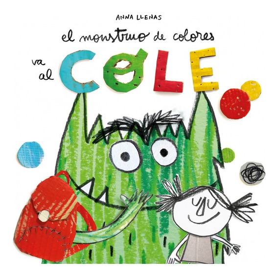Monstruo De Los Colores Va Al Cole - Anna Llenas