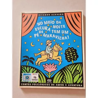 Livro, No Meio Da Noite Escura Tem Um Pé De Maravilha, Ricardo Azevedo