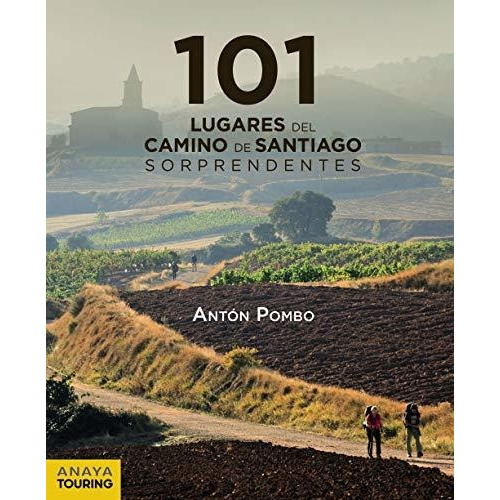 101 Destinos Del Camino De Santiago Sorprendentes - Pombo...