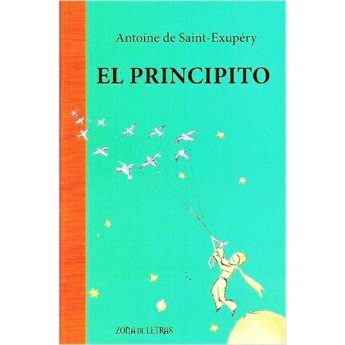 El Principito Antoine De Saint Exupéry Zona De Letras