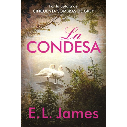 La condesa, de E.L. James. Serie 6287649095, vol. 1. Editorial Penguin Random House, tapa blanda, edición 2023 en español, 2023