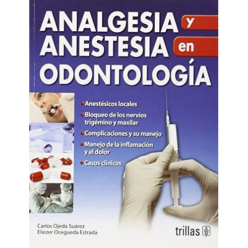 Analgesia Y Anestesia En Odontología Trillas