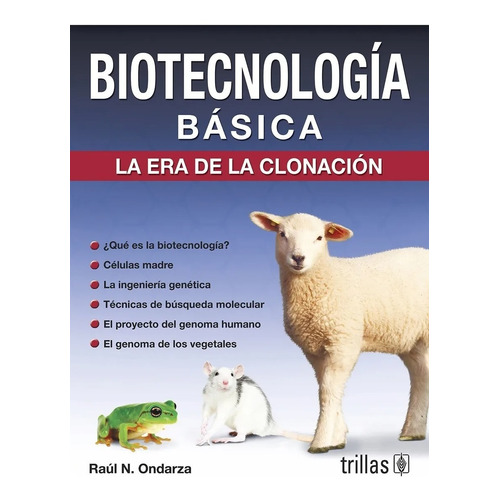 Libro Biotecnología Básica: La Era De La Clonación. Trillas