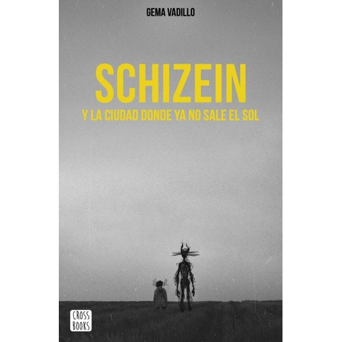 Libro Schizein Y La Ciudad Donde Ya No Sale El Sol