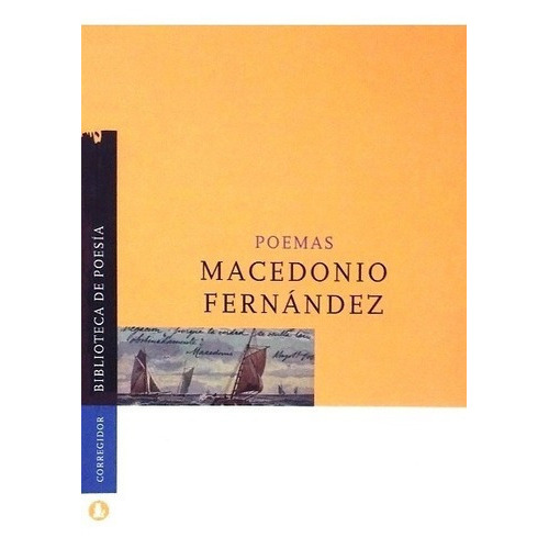 Poemas, De Fernández Macedonio. Editorial Corregidor, Edición 2013 En Español