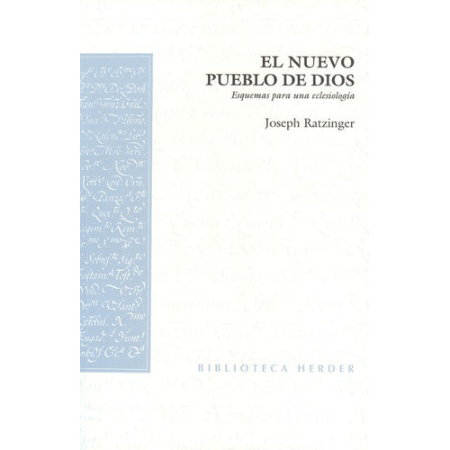 El Nuevo Pueblo De Dios, De Ratzinger, Joseph. Editorial Herder, Tapa Blanda, Edición 1 En Español, 2005