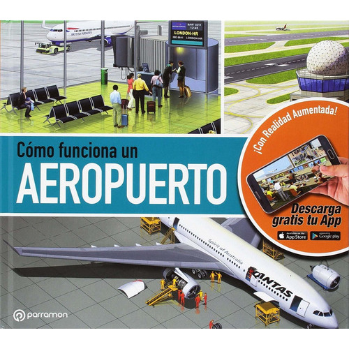 Texto Cómo Funciona Un Aeropuerto -realidad Aumentada: Texto Cómo Funciona Un Aeropuerto -realidad Aumentada, De Vários Autores. Editorial Parramón Ediciones, Tapa Dura En Castellano