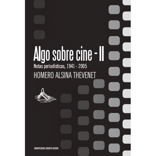 Algo Sobre Cine Ii - Homero Alsina Thevenet