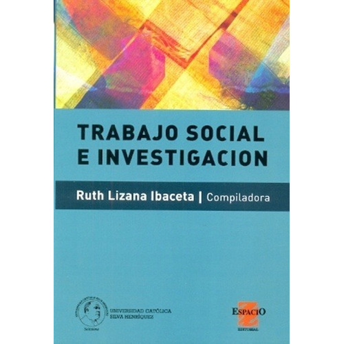 Trabajo Social E Investigacion - Ruth Lizana (comp.) Ibaceta